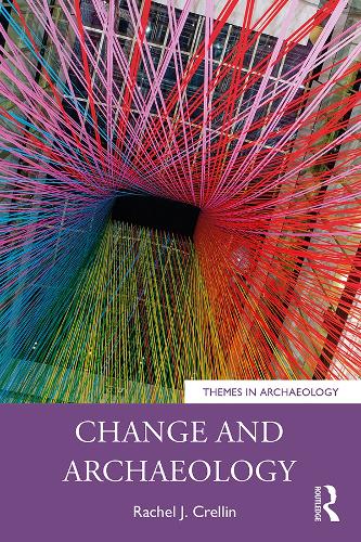 Паперова книга «Change and Archaeology», автор Рейчел Дж. Креллін - фото №1
