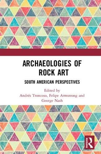 Бумажная книга «Archaeologies of Rock Art: South American Perspectives» - фото №1