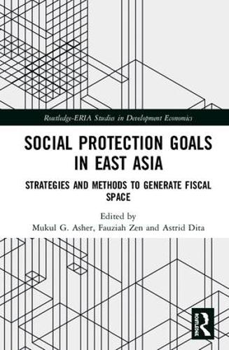 Бумажная книга «Social Protection Goals in East Asia: Strategies and Methods to Generate Fiscal Space» - фото №1