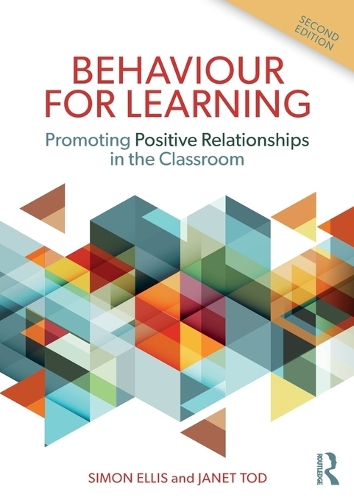 Бумажная книга «Behaviour for Learning: Promoting Positive Relationships in the Classroom», авторов Джанет Тод, Саймон Эллис - фото №1