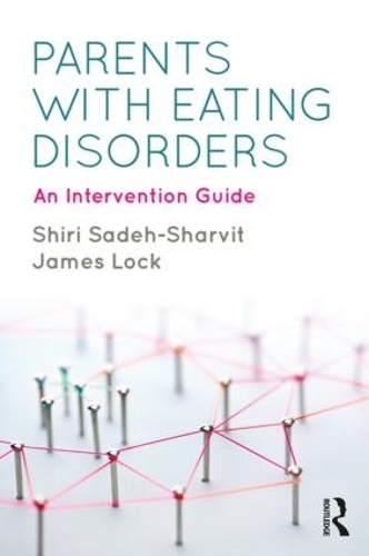 Бумажная книга «Parents with Eating Disorders: An Intervention Guide», авторов Джеймс Лок, Шири Саде-Шарвит - фото №1