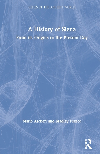 Бумажная книга «A History of Siena: From its Origins to the Present Day», авторов Брэдли Франко, Марио Ашери - фото №1