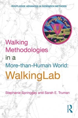 [object Object] «Walking Methodologies in a More-than-human World: WalkingLab», авторов Сара Э. Трумэн, Стефани Спринггай - фото №1