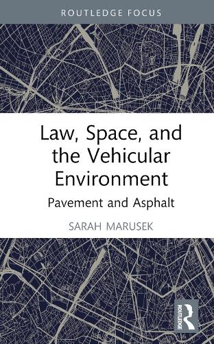 Паперова книга «Law, Space, and the Vehicular Environment: Pavement and Asphalt», автор Сара Марусек - фото №1