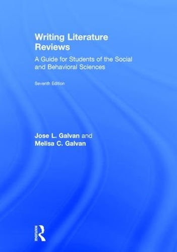 Бумажная книга «Writing Literature Reviews: A Guide for Students of the Social and Behavioral Sciences», авторов Хосе Л. Гальван, Мелиса К. Гальван - фото №1