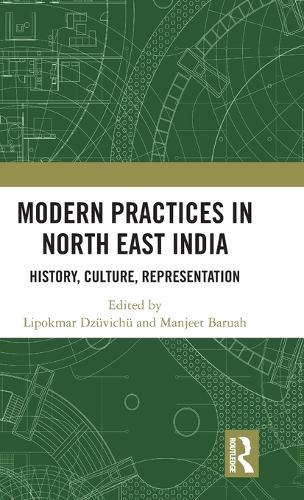 Бумажная книга «Modern Practices in North East India: History, Culture, Representation» - фото №1