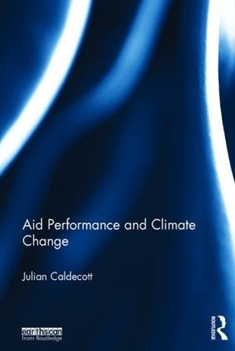 Паперова книга «Aid Performance and Climate Change», автор Джуліан Калдекотт - фото №1