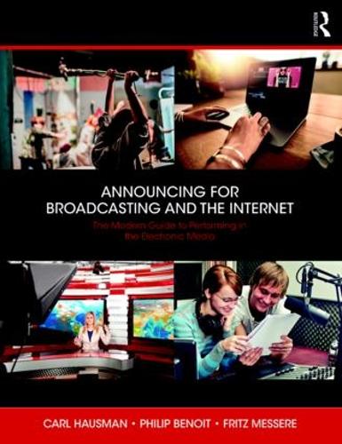 Бумажная книга «Announcing for Broadcasting and the Internet: The Modern Guide to Performing in the Electronic Media», авторов Карл Хаусман, Фриц Мессере, Филип Г. Бенуа - фото №1