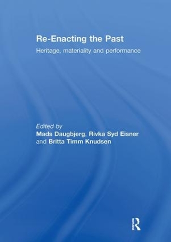 Бумажная книга «Re-Enacting the Past: Heritage, Materiality and Performance» - фото №1