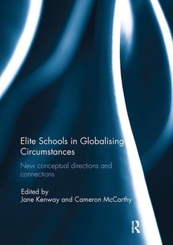 Бумажная книга «Elite Schools in Globalising Circumstances: New Conceptual Directions and Connections» - фото №1