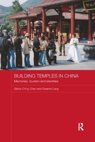 Бумажная книга «Building Temples in China: Memories, Tourism and Identities», авторов Грэм Лэнг, Селина Чинг Чан - фото №1
