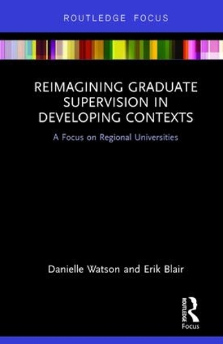 Паперова книга «Reimagining Graduate Supervision in Developing Contexts: A Focus on Regional Universities», авторів Даніель Ватсон, Ерік Блер - фото №1