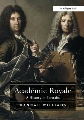 Паперова книга «Académie Royale: A History in Portraits», автор Ганна Вільямс - фото №1