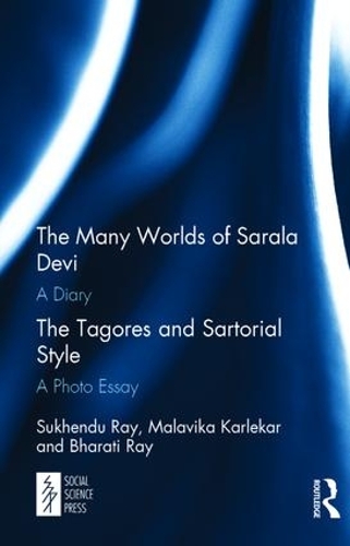 Бумажная книга «The Many Worlds of Sarala Devi: A Diary & The Tagores and Sartorial Style: A Photo Essay», автор Сухенду Рэй - фото №1