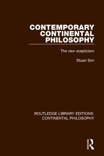 Паперова книга «Contemporary Continental Philosophy: The New Scepticism», автор Стюарт Сім - фото №1