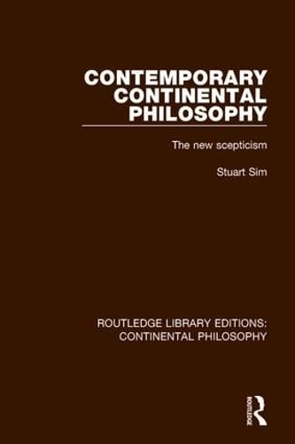 Паперова книга «Contemporary Continental Philosophy: The New Scepticism», автор Стюарт Сім - фото №1