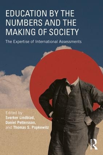 Паперова книга «Education by the Numbers and the Making of Society: The Expertise of International Assessments» - фото №1