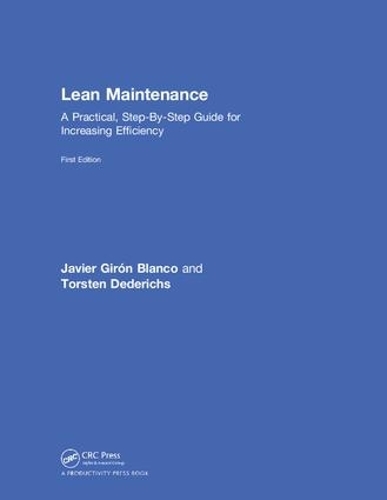 Паперова книга «Lean Maintenance: A Practical, Step-By-Step Guide for Increasing Efficiency», авторів Хав'єр Жирон Бланко, Торстен Дедеріхс - фото №1