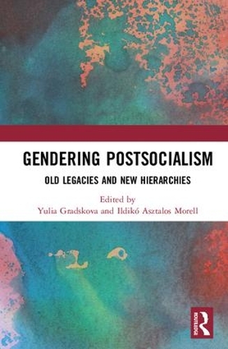 Паперова книга «Gendering Postsocialism: Old Legacies and New Hierarchies» - фото №1