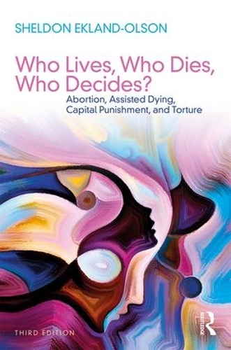 Бумажная книга «Who Lives, Who Dies, Who Decides?: Abortion, Assisted Dying, Capital Punishment, and Torture», автор Шелдон Экланд-Олсон - фото №1