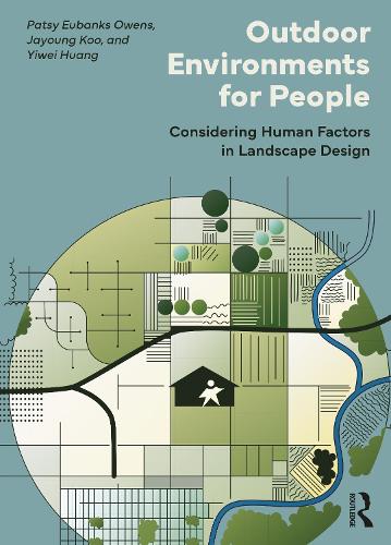 Паперова книга «Outdoor Environments for People: Considering Human Factors in Landscape Design», авторів Джейонг Ку, Петсі Юбенкс Оуенс, Івей Хуан - фото №1