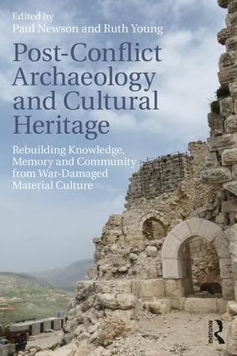 Бумажная книга «Post-Conflict Archaeology and Cultural Heritage: Rebuilding Knowledge, Memory and Community from War-Damaged Material Culture» - фото №1