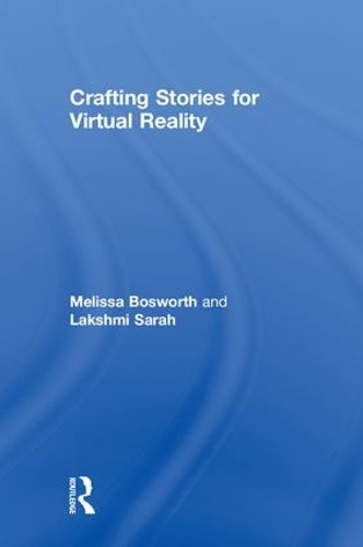 Бумажная книга «Crafting Stories for Virtual Reality», авторов Лакшми Сара, Мелисса Босворт - фото №1