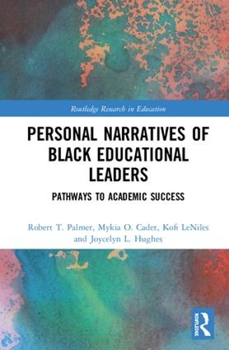 Бумажная книга «Personal Narratives of Black Educational Leaders: Pathways to Academic Success», авторов Джойслин Л. Хьюз, Кофи ЛеНилс, Микия О. Кадет, Роберт Т. Палмер - фото №1
