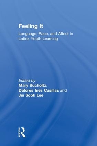 [object Object] «Feeling It: Language, Race, and Affect in Latinx Youth Learning» - фото №1