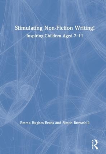 Бумажная книга «Stimulating Non-Fiction Writing!: Inspiring Children Aged 7 - 11», авторов Эмма Хьюз-Эванс, Саймон Браунхилл - фото №1
