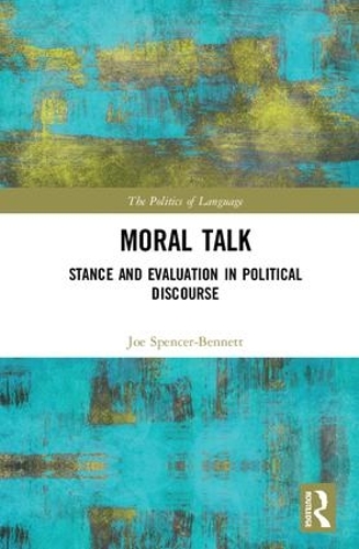 Бумажная книга «Moral Talk: Stance and Evaluation in Political Discourse», автор Джо Спенсер-Беннетт - фото №1