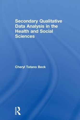Паперова книга «Secondary Qualitative Data Analysis in the Health and Social Sciences», автор Шеріл Татано Бек - фото №1