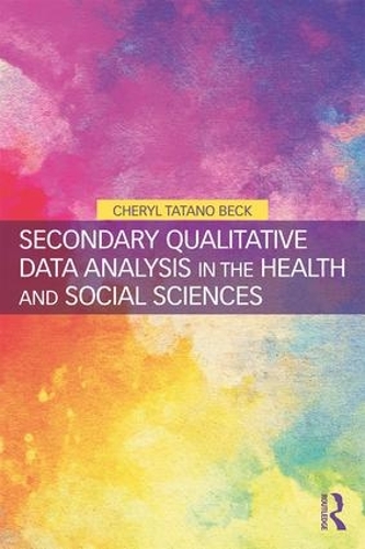 Паперова книга «Secondary Qualitative Data Analysis in the Health and Social Sciences», автор Шеріл Татано Бек - фото №1