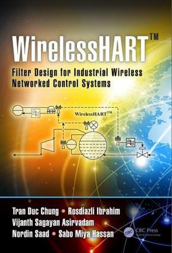 Бумажная книга «WirelessHART™: Filter Design for Industrial Wireless Networked Control Systems», авторов Нордин Саад, Росдиазли Ибрагим, Сабо Мия Хассан, Тран Дук Чанг, Виджантх Сагаян Асирвадам - фото №1