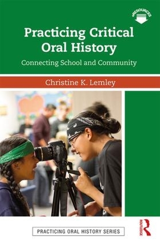 Бумажная книга «Practicing Critical Oral History: Connecting School and Community», автор Кристин К. Лемли - фото №1