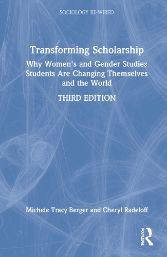 Бумажная книга «Transforming Scholarship: Why Women's and Gender Studies Students Are Changing Themselves and the World», авторов Шерил Раделофф, Мишель Трейси Бергер - фото №1