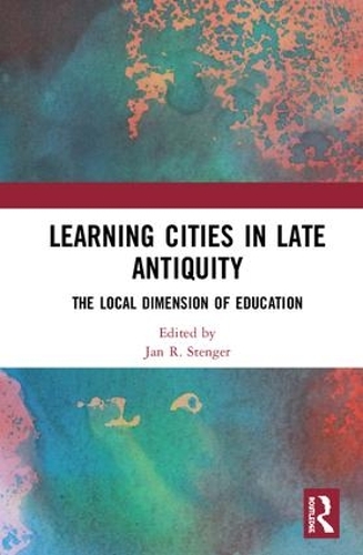 Бумажная книга «Learning Cities in Late Antiquity: The Local Dimension of Education» - фото №1