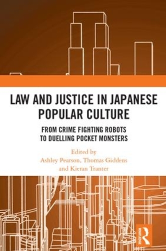 Бумажная книга «Law and Justice in Japanese Popular Culture: From Crime Fighting Robots to Duelling Pocket Monsters» - фото №1