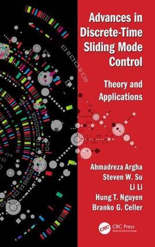 Бумажная книга «Advances in Discrete-Time Sliding Mode Control: Theory and Applications», авторов Ахмадреза Арга, Бранко Джордж Целлер, Хунг Тан Нгуен, Ли Ли, Стивен Су - фото №1