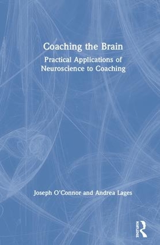 Бумажная книга «Coaching the Brain: Practical Applications of Neuroscience to Coaching», авторов Андреа Лагес, Джозеф О'Коннор - фото №1