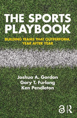 Бумажная книга «The Sports Playbook: Building Teams that Outperform, Year after Year», авторов Гэри Т. Ферлонг, Джошуа А. Гордон, Кен Пендлтон - фото №1