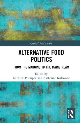 Бумажная книга «Alternative Food Politics: From the Margins to the Mainstream» - фото №1