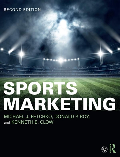Паперова книга «Sports Marketing: International Student Edition», авторів Дональд П. Рой, Кеннет Е. Клоу, Майкл Фетчко - фото №1