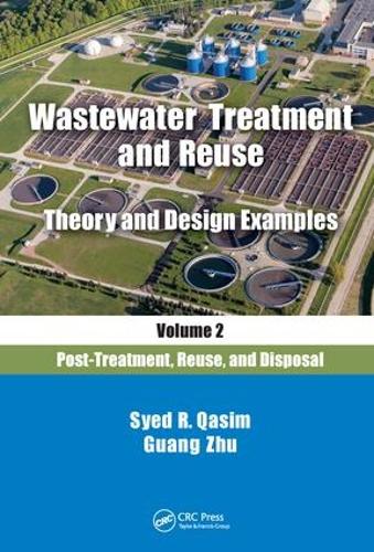 Паперова книга «Wastewater Treatment and Reuse Theory and Design Examples, Volume 2:: Post-Treatment, Reuse, and Disposal», авторів Гуан Чжу, Саїд Р. Касім - фото №1