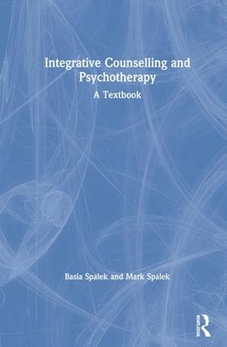 Паперова книга «Integrative Counselling and Psychotherapy: A Textbook», авторів Бася Спалек, Марк Спалек - фото №1