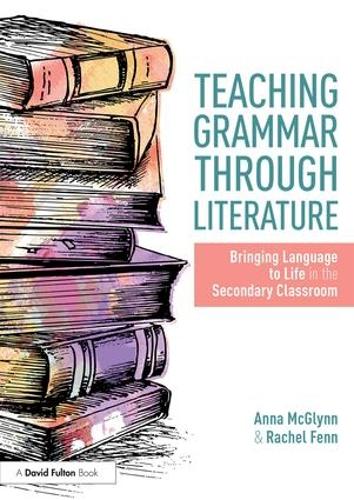 Паперова книга «Teaching Grammar through Literature: Bringing Language to Life in the Secondary Classroom», авторів Анна МакГлінн, Рейчел Фенн - фото №1