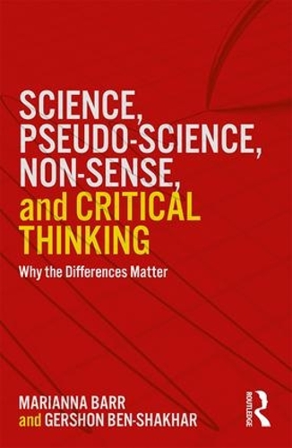 Бумажная книга «Science, Pseudo-science, Non-sense, and Critical Thinking: Why the Differences Matter», авторов Гершон Бен-Шахар, Марианна Барр - фото №1