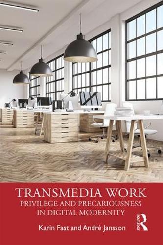 Бумажная книга «Transmedia Work: Privilege and Precariousness in Digital Modernity», авторов Андре Янссон, Карин Фаст - фото №1
