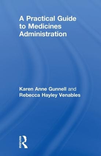 Паперова книга «A Practical Guide to Medicine Administration», авторів Карен Енн Ганнелл, Ребекка Хейлі Венейблз - фото №1