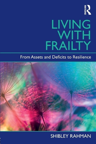 Паперова книга «Living with Frailty: From Assets and Deficits to Resilience», автор Шиблі Рахман - фото №1